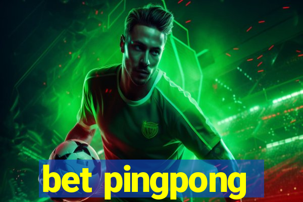 bet pingpong